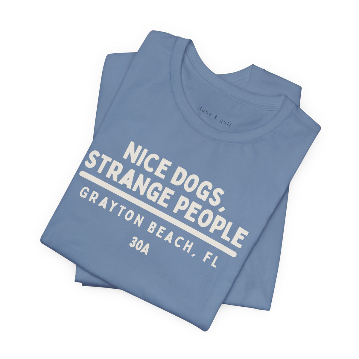 Nice Dogs, Strange People, Grayton Beach, Florida, 30A Tee