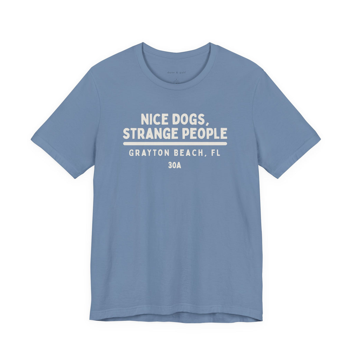 Nice Dogs, Strange People, Grayton Beach, Florida, 30A Tee