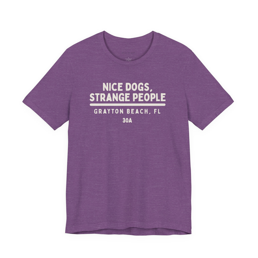 Nice Dogs, Strange People, Grayton Beach, Florida, 30A Tee