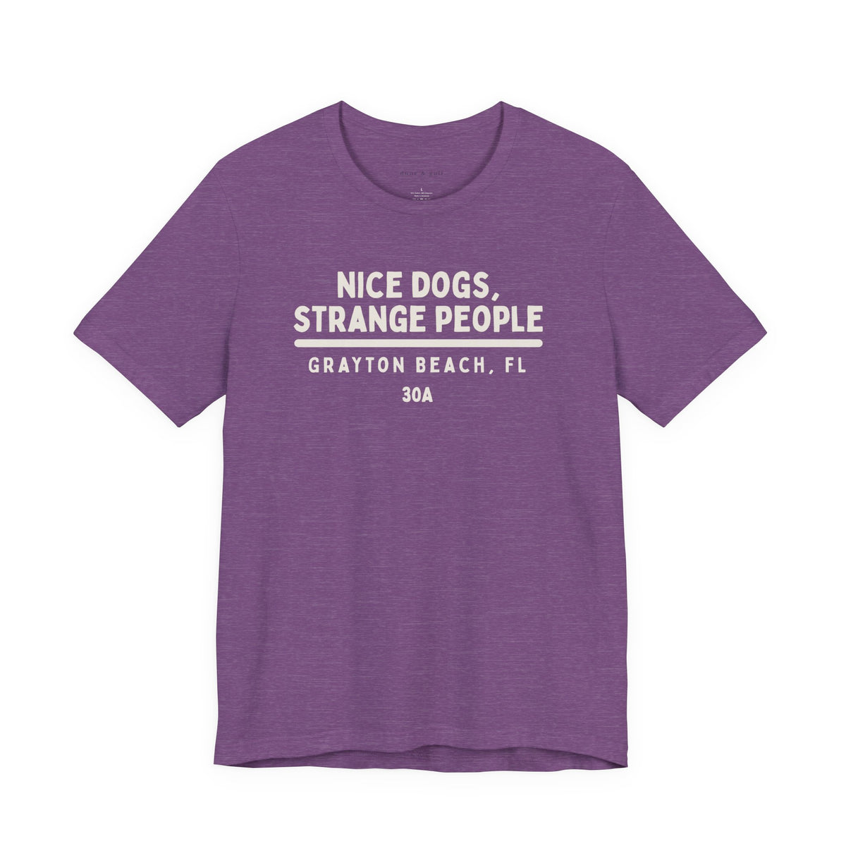 Nice Dogs, Strange People, Grayton Beach, Florida, 30A Tee
