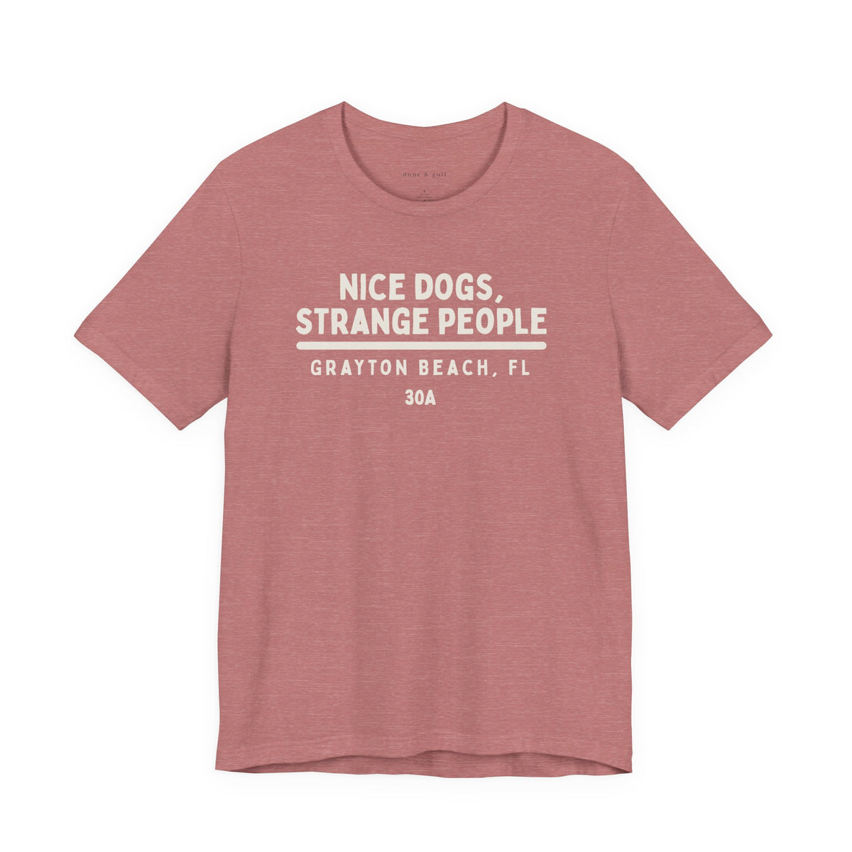 Nice Dogs, Strange People, Grayton Beach, Florida, 30A Tee