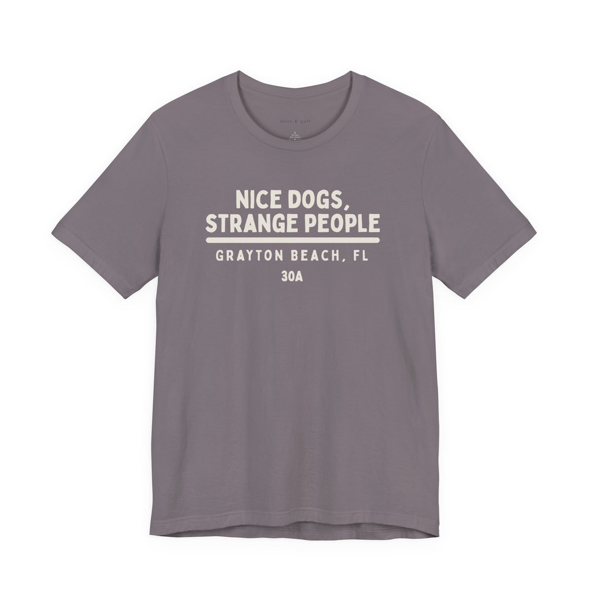 Nice Dogs, Strange People, Grayton Beach, Florida, 30A Tee