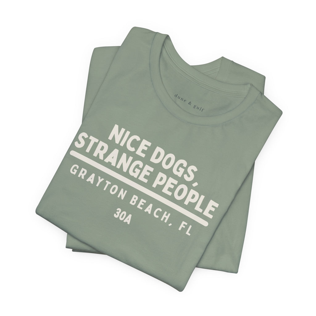 Nice Dogs, Strange People, Grayton Beach, Florida, 30A Tee