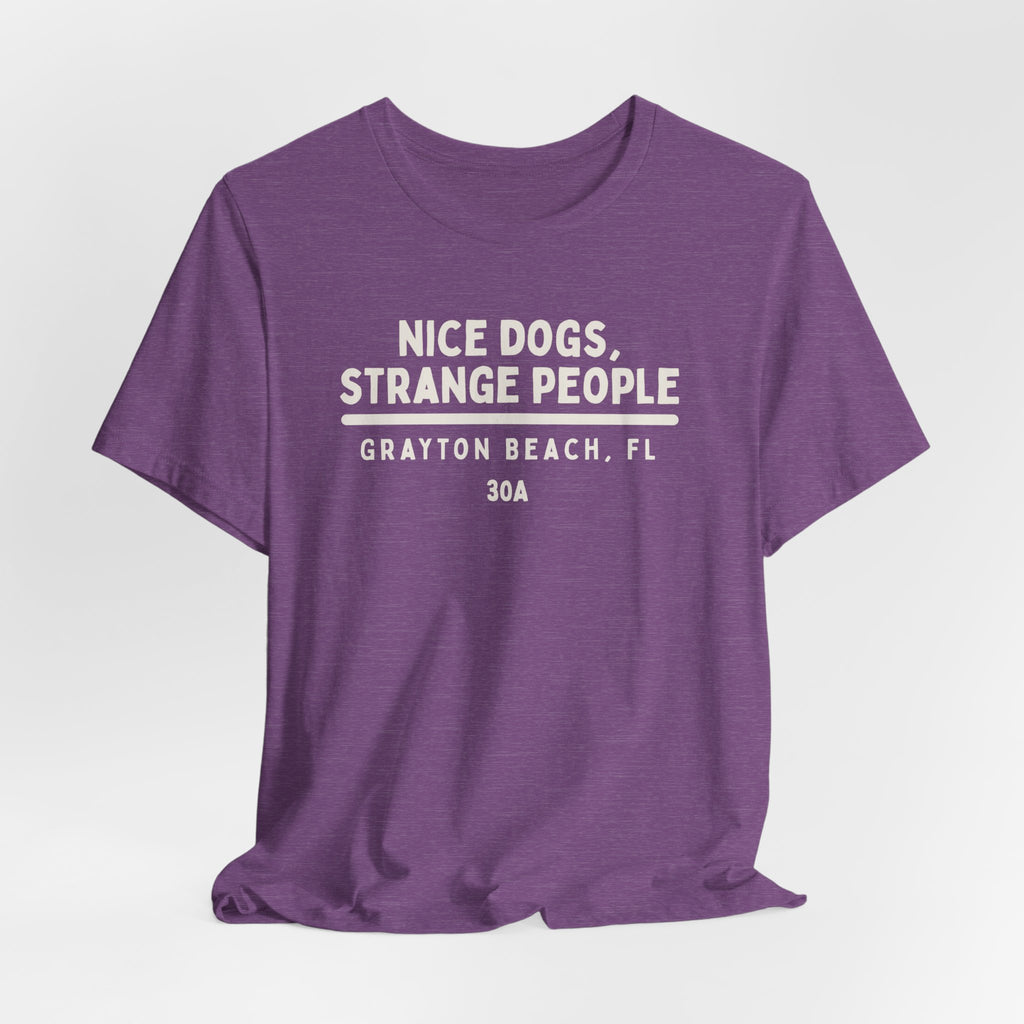 Nice Dogs, Strange People, Grayton Beach, Florida, 30A Tee