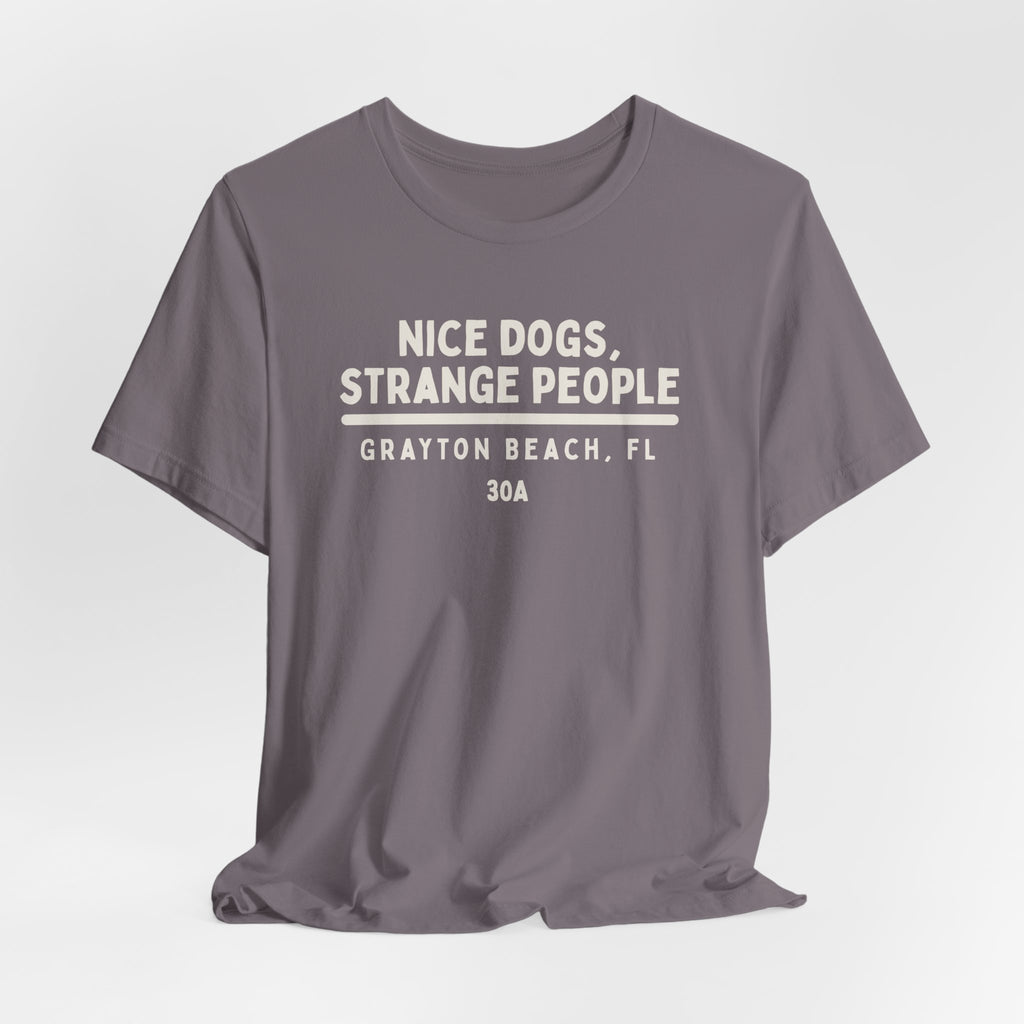 Nice Dogs, Strange People, Grayton Beach, Florida, 30A Tee